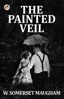 The Painted Veil by W. Somerset Maugham