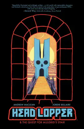Read: Head Lopper Book Vol. 4: Head Lopper & The Quest for Mulgrid's Stair