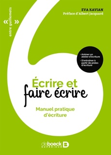 Écrire et faire écrire : Manuel pratique d'écriture by Eva Kavian & Albert Jacquard