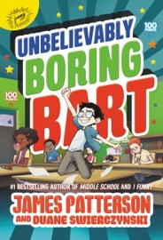 Unbelievably Boring Bart - James Patterson, Duane Swierczynski & Xavier Bonet