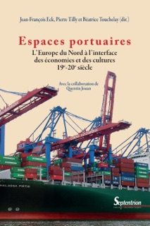 Espaces portuaires by Jean-François Eck, Pierre Tilly & Béatrice Touchelay