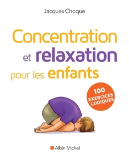 Concentration et relaxation pour les enfants by Jacques Choque