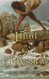 Iliad & Odyssey - Homer & Gilbert Murray