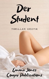 Der Student: Thriller Erotik - Emma Jones