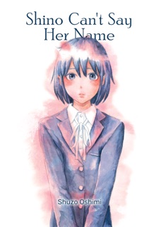 Shino Can't Say Her Name by Shuzo Oshimi