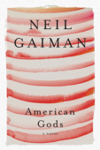 American Gods: The Tenth Anniversary Edition - Neil Gaiman