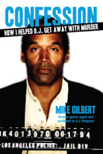 How I Helped O.J. Get Away With Murder - Mike Gilbert Cover Art