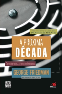 A próxima década by George Friedman