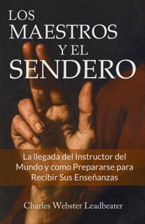 LOS MAESTROS Y EL SENDERO by Charles Leadbeater