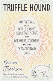 Truffle Hound - Rowan Jacobsen