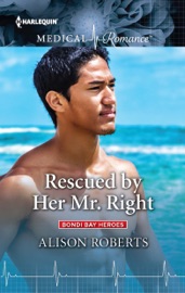 Rescued by Her Mr. Right - Alison Roberts