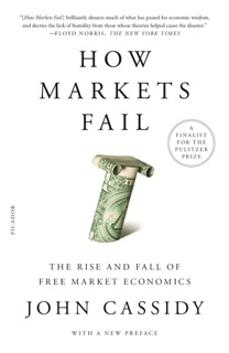 How Markets Fail by John Cassidy