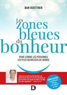 Les zones bleues du bonheur by Dan Buettner & Camille Barbasetti