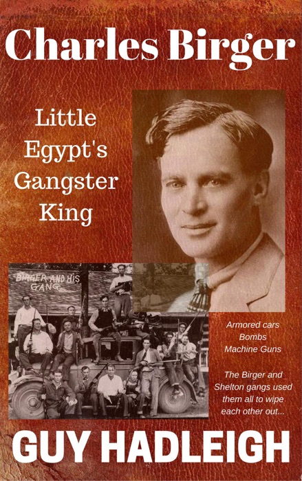 Charles Birger - Gangster King of Little Egypt