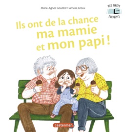 Mes Livres Surprises - Ils ont de la chance ma mamie et mon papi - Marie-Agnès Gaudrat