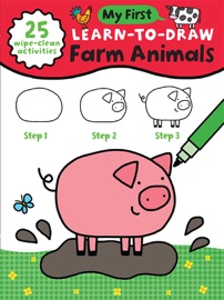 My First Learn-To-Draw: Farm Animals - Anna Madin & Charlotte Pepper