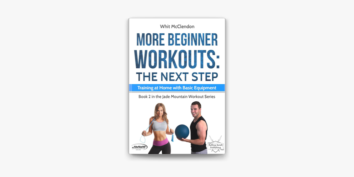 More Beginner Workouts: The Next Step: Training at Home with Basic  Equipment on Apple Books