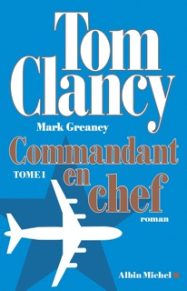 Commandant en chef - tome 1 by Tom Clancy, Jean Bonnefoy & Mark Greaney