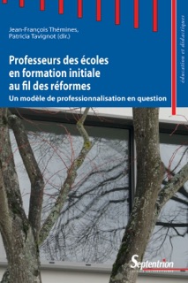 Professeurs des écoles en formation initiale au fil des réformes by Jean-François Thémines & Patricia Tavignot