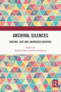 Archival Silences by Michael Moss & David Thomas