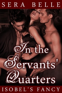 In the Servants' Quarters by Sera Belle