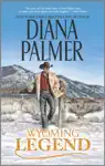 Wyoming Legend by Diana Palmer Book Summary, Reviews and Downlod