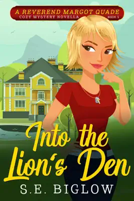 Into the Lion's Den: A Religious Amateur Detective Mystery by S.E. Biglow book
