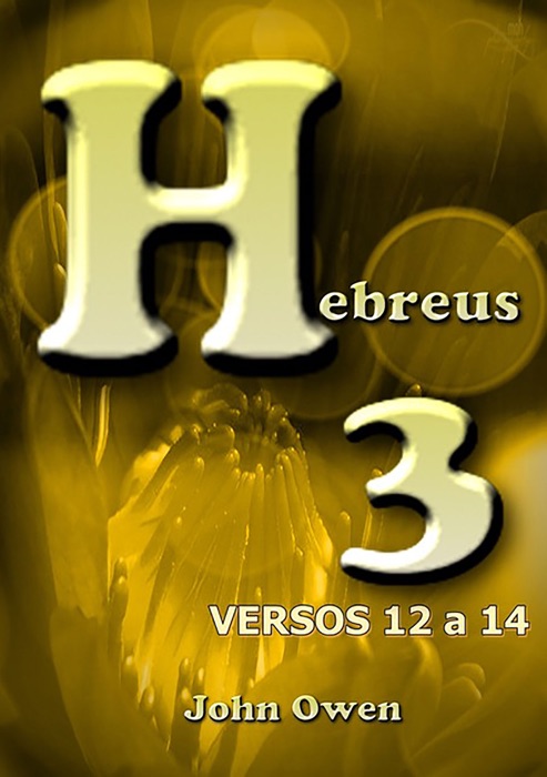 Hebreus 3 – Versículos 12 A 14