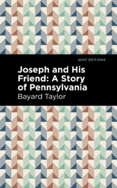 Joseph and His Friend - Bayard Taylor