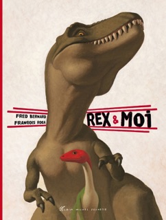Rex & moi by Fred Bernard & François Roca