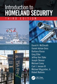 Introduction to Homeland Security, Third Edition - David H. McElreath, Daniel Adrian Doss, Barbara Russo, Greg Etter, Jeffrey Van Slyke, Joseph Skinner, Michael Corey, Carl J. Jensen, III, Michael Wigginton Jr. & Robert Nations