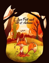 I love Fall and All of Autumn