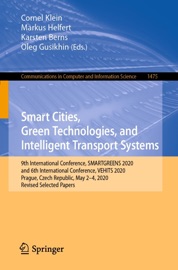 Smart Cities, Green Technologies, and Intelligent Transport Systems - Cornel Klein, Markus Helfert, Karsten Berns & Oleg Gusikhin