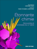 Etonnante chimie - Découverte et promesse du XXIe siècle - Claire-marie Pradier