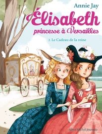 Le Cadeau de la reine - Annie Jay & Ariane Delrieu