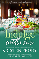 Indulge With Me: A With Me In Seattle Celebration - Kristen Proby Cover Art