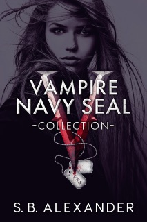 Vampire Navy SEAL Collection by S.B. Alexander