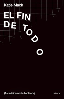 El fin de todo by Katie Mack