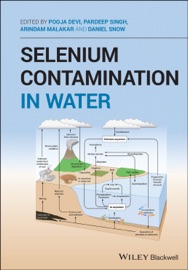 Selenium Contamination in Water - Pooja Devi, Pardeep Singh, Arindam Malakar & Daniel Snow