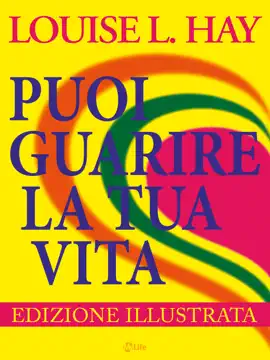 Puoi Guarire la tua Vita - Edizione a colori