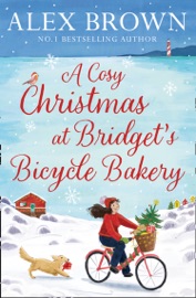 A Cosy Christmas at Bridget’s Bicycle Bakery - Alex Brown