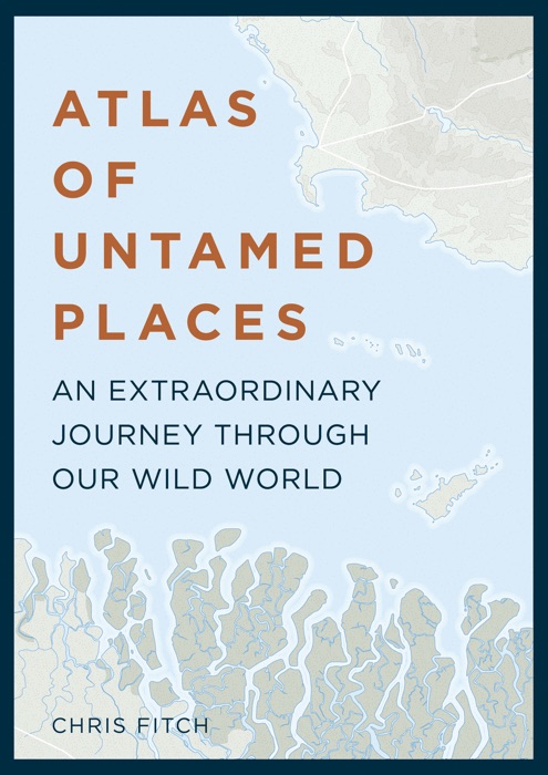 Atlas of Untamed Places