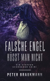 Falsche Engel küsst man nicht - Peter Braukmann