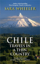 Chile: Travels In A Thin Country - Sara Wheeler Cover Art