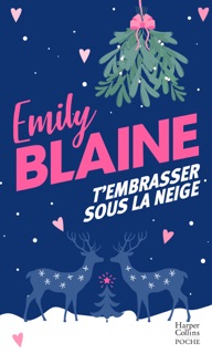 T'embrasser sous la neige by Emily Blaine
