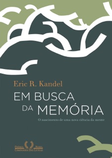 Em busca da memória by Eric R. Kandel