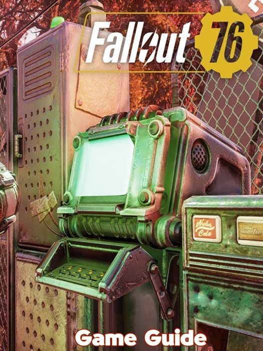 Fallout 76 Guide & Walkthrough and MORE !