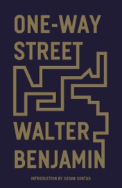 One-Way Street - Walter Benjamin, Susan Sontag, Edmund Jephcott, F.N. & Kingsley Shorter
