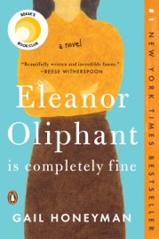 Eleanor Oliphant Is Completely Fine: Reese's Book Club - Gail Honeyman