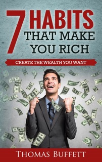 7 Habits That Make You Rich by Thomas Buffett